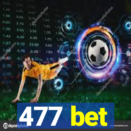 477 bet